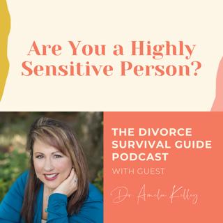 Episode 160: Are You a Highly Sensitive Person? with Dr. Amelia Kelley
