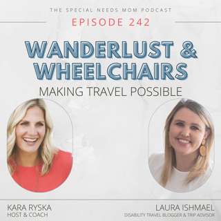 Wanderlust & Wheelchairs: Making Travel Possible with Laura Ishmael