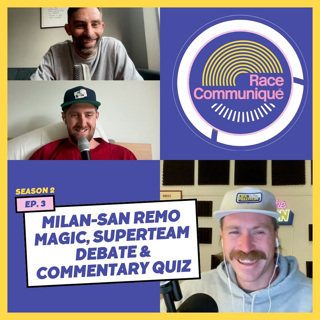 The Race Communiqué: Milan-San Remo Magic, Superteam Debate & Commentary Clip Challenge