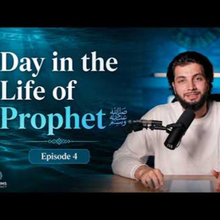  A Day from the Prophet's Life | Episode 4