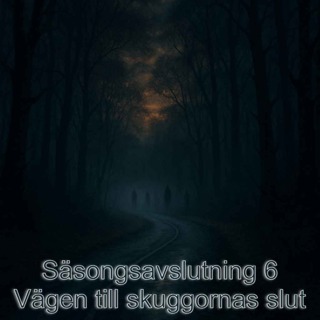 10. Säsongsavslutning - Vägen till skuggornas slut