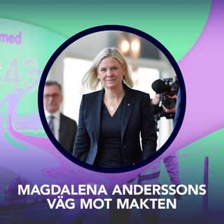Magdalena Anderssons väg mot makten – P3 Nyheter Dokumentär