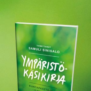 Ympäristökäsikirja kuntapäättäjille ja kaikille muille