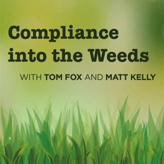 Compliance into the Weeds: Episode 123-Whistleblower Protection