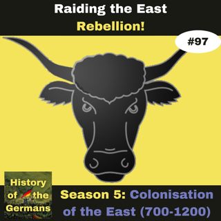 Ep. 97: Colonisation of the East(700-1200) - Rebellion!