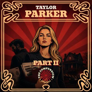 Taylor Parker: Part 2, Reagan Hancock, Braxlynn Sage, and the Lie That Collapsed