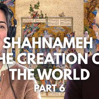 Culture | Ferdowsi's Shahnameh, On the Creation of the World, Part 6