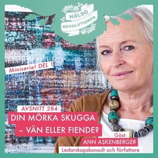 AVSNITT 284: DIN MÖRKA SKUGGA – vän eller fiende?
