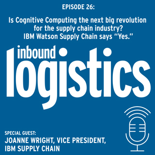IL Podcast 026: Is Cognitive Computing via IBM Watson Supply Chain the next big revolution for the supply chain industry? Guest: Joanne Wright, VP, IBM Supply Chain