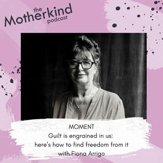 MOMENT | Guilt is engrained in us: here’s how to find freedom from it with Fiona Arrigo