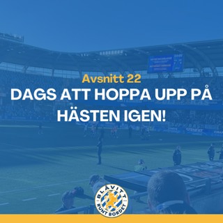 Blåvitt Runt Bordet #22 Dags att hoppa upp på Hästen igen!