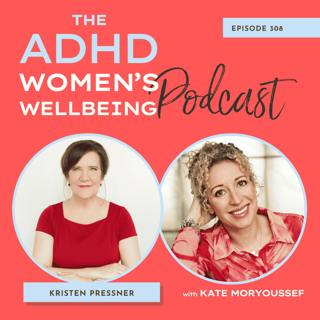 ADHD Isn’t Laziness: Understanding Neurodivergence at Work, in Parenting & Within Yourself with Kristen Pressner