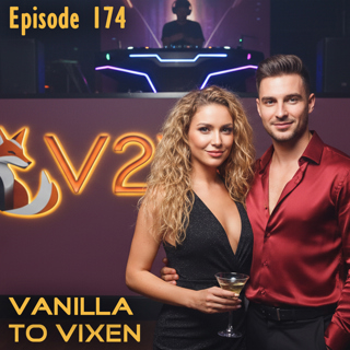 Vanilla To Vixen Episode 174 - Sexercise And XXX-Mas Films