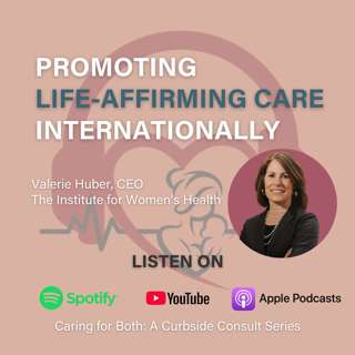 Advancing Life-Affirming Healthcare Internationally | Valerie Huber