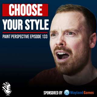 133: Which WARHAMMER Painting Style Is Right For YOU?