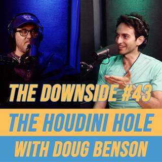 #43 The Houdini Hole with Doug Benson