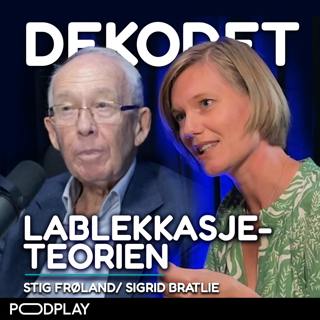 #116 - Lablekkasjeteorien – en grundig gjennomgang, med Stig S. Frøland og Sigrid Bratlie