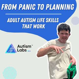 From Panic to Planning: Adult Autism Life Skills that Work