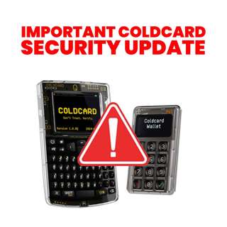 IMPORTANT ColdCard SECURITY UPDATE