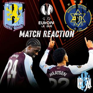 Aston Villa 2 v Maccabi Tel Aviv 0- Villa go Dutch, as Maatsen and Malen secure VICTORY!