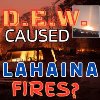 Episode 149: DEW Caused Lahaina Fires?