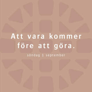 Att vara kommer före att göra – Robert Eriksson