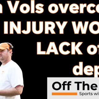 Injuries, OL depth, backup QB: Vols' biggest concerns for 2024