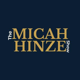 The Micah Hinze Show