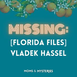 [Florida Files] The Disappearance of Vladek Hasel- Revisit