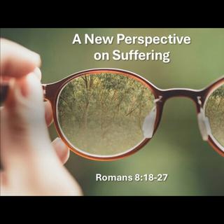A New Perspective on Suffering - 7/19/2026 - Pastor Rob Kasper