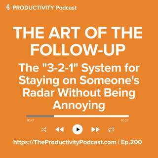 The Art of the Follow-Up: The "3-2-1" System for Staying on Someone's Radar Without Being Annoying