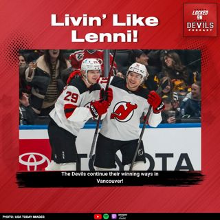 Livin' Like Lenni! New Jersey Devils HANG ON in Vancouver vs Canucks
