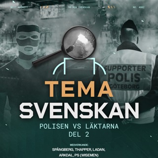 TemaSvenskan: Polisen vs läktarna - Del 2