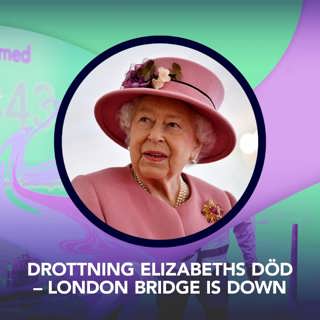 Drottning Elizabeths död – London Bridge is down – P3 Nyheter Dokumentär