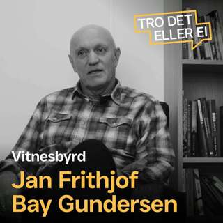 Vitnesbyrd: Jan Frithjof Bay Gundersen – Hvordan er det å bli alvorlig syk?