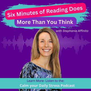 Six Minutes of Reading Does More Than You Think with Stephanie Affinito