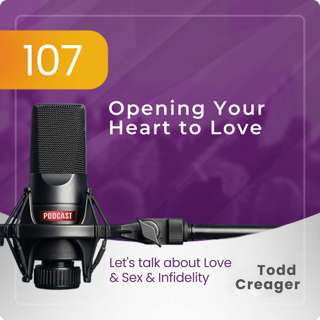 Episode #107 Opening Your Heart to Love