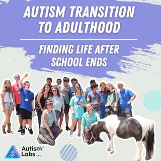 Autism Transition to Adulthood: Finding Life After School Ends