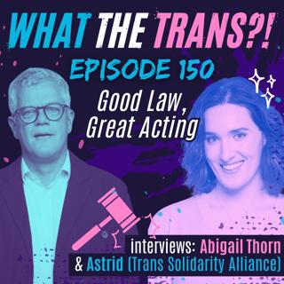 EP150 - Good Law, Great Acting