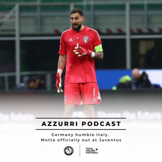 Ep.188: Germany humble Italy, Motta officially out at Juventus