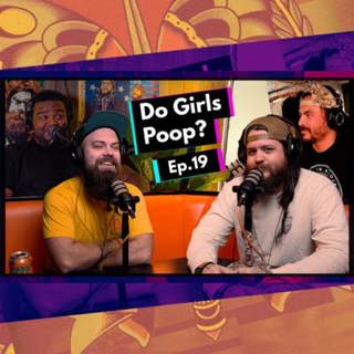 019 - Do Girls Poop?