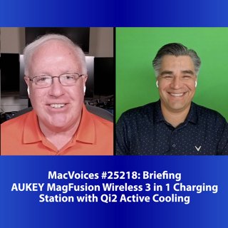 MacVoices #25218: Briefing - AUKEY MagFusion Wireless 3 in 1 Charging Station with Qi2 Active Cooling