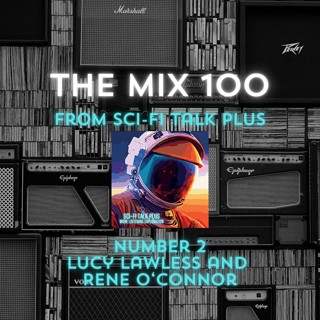 The Mix 100 Episode 2 Lucy Lawless And Rene O’Connor