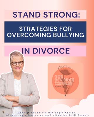 Stand Strong: Strategies for Overcoming Bullying in Divorce