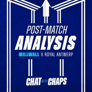 Post Match Analysis | Millwall 1-0 Royal Antwerp
