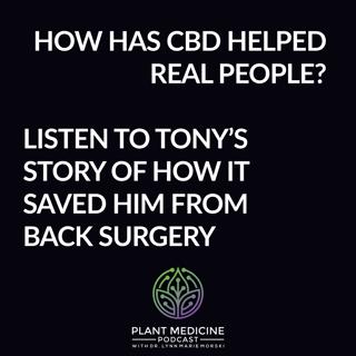 CBD Patient Experience with Tony - How CBD helped alleviate his back pain and kept him out of surgery