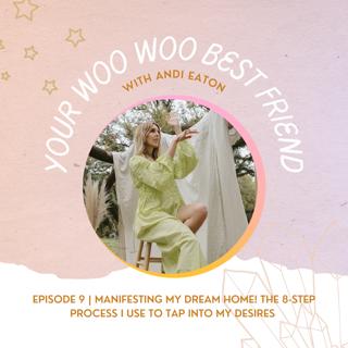 Manifesting My Dream Home! The 8-Step Process I Use To Tap Into My Desires