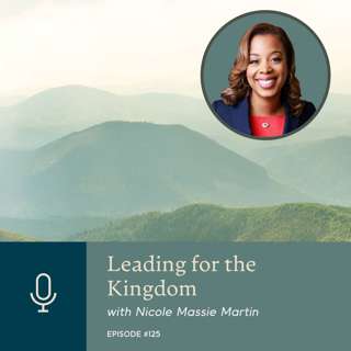 Leading for the Kingdom with Nicole Massie Martin