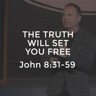 John #19 - The Truth Will Set You Free