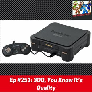#251: 3DO, You Know It’s Quality